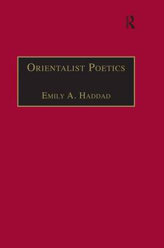 Cover image for Orientalist Poetics: The Islamic Middle East in Nineteenth-Century English and French Poetry