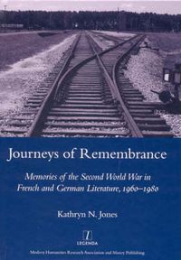 Cover image for Journeys of Remembrance: Memories of the Second World War in French and German Literature, 1960-1980