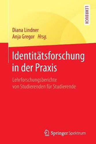 Cover image for Identitatsforschung in Der Praxis: Lehrforschungsberichte Von Studierenden Fur Studierende