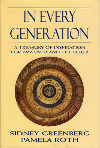 Cover image for In Every Generation: A Treasury of Inspiration for Passover and the Seder