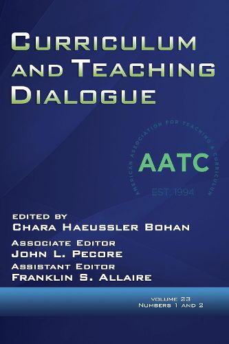 Cover image for Curriculum and Teaching Dialogue Volume 23, Numbers 1 and 2, 2021
