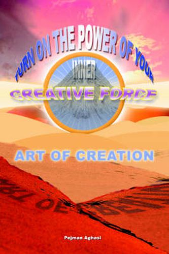 Cover image for Art of Creation: Turn On The Power Of Your Inner Creative Force