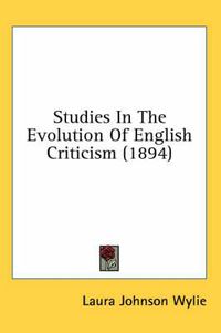 Cover image for Studies in the Evolution of English Criticism (1894)