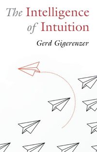 Cover image for The Intelligence of Intuition