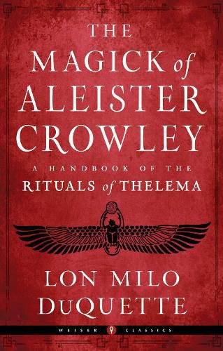 Cover image for The Magick of Aleister Crowley: A Handbook of the Rituals of Thelema Weiser Classics