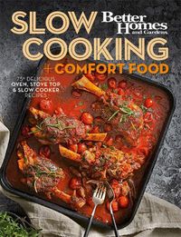 Cover image for Better Homes & Gardens Slow Cooking & Comfort Food