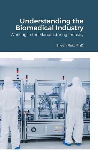 Cover image for Understanding the Biomedical Industry