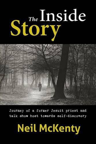 Cover image for The Inside Story: Journey of a former Jesuit priest and talk show host towards self-discovery