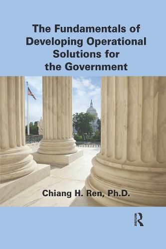 Cover image for The Fundamentals of Developing Operational Solutions for the Government