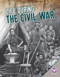 Cover image for Life During the Civil War