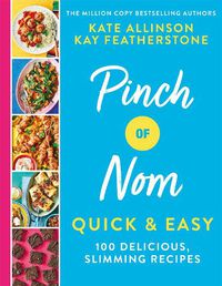 Cover image for Pinch of Nom Quick & Easy: 100 Delicious, Slimming Recipes