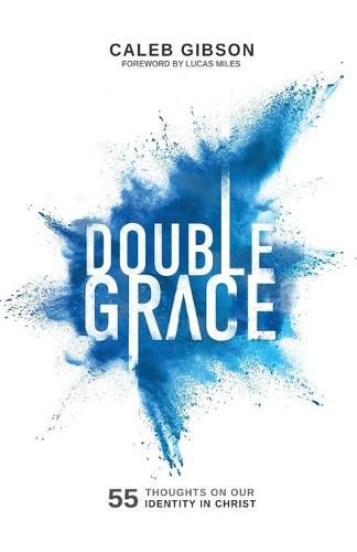 Cover image for Double Grace: 55 Thoughts on Our Identity in Christ