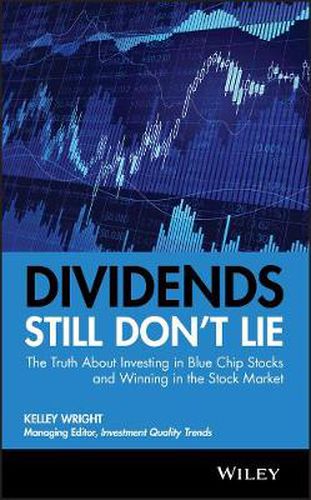 Cover image for Dividends Still Don't Lie: The Truth About Investing in Blue Chip Stocks and Winning in the Stock Market