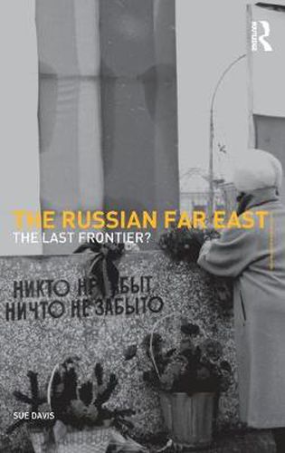 Cover image for The Russian Far East: The Last Frontier?