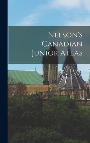 Cover image for Nelson's Canadian Junior Atlas