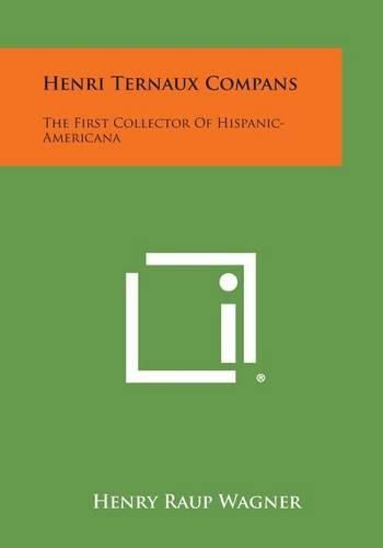 Cover image for Henri Ternaux Compans: The First Collector of Hispanic-Americana