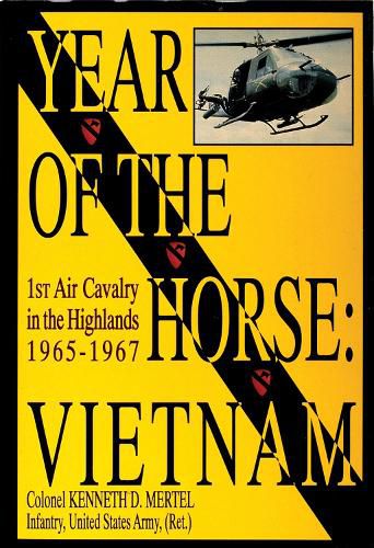 Cover image for Year of the Horse: Vietnam - 1st Air Cavalry in the Highlights 1965-1967