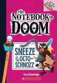 Cover image for Sneeze of the Octo-Schnozz: A Branches Book (the Notebook of Doom #11): Volume 11