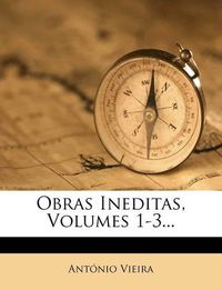 Cover image for Obras Ineditas, Volumes 1-3...