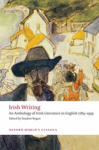 Cover image for Irish Writing: An Anthology of Irish Literature in English 1789-1939