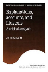 Cover image for Explanations, Accounts, and Illusions: A Critical Analysis