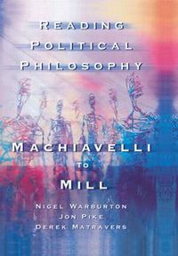 Cover image for Reading Political Philosophy: Machiavelli to Mill