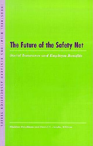 The Future of the Safety Net: Social Insurance and Employee Benefits