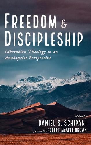 Freedom and Discipleship: Liberation Theology in an Anabaptist Perspective