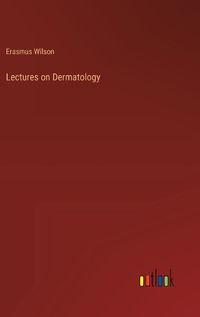 Cover image for Lectures on Dermatology