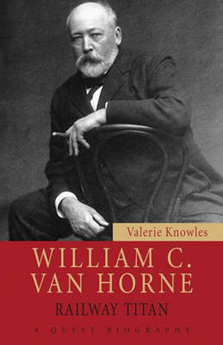 Cover image for William C. Van Horne: Railway Titan