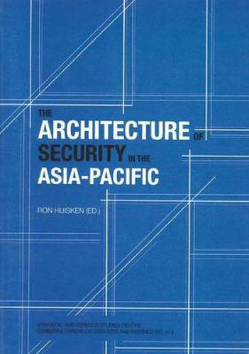Cover image for The Architecture of Security in the Asia-Pacific