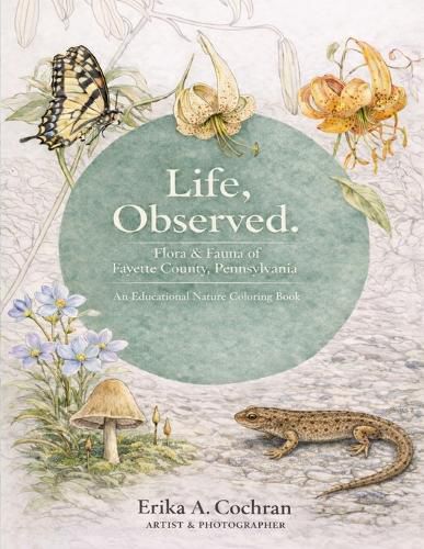 Cover image for Life, Observed. Flora and Fauna of Fayette County