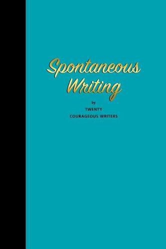 Cover image for Spontaneous Writing: by Twenty Courageous Writers