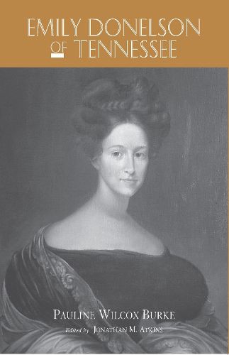 Cover image for Emily Donelson Of Tennessee