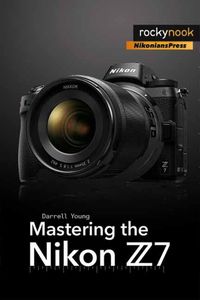 Cover image for Mastering the Nikon Z7