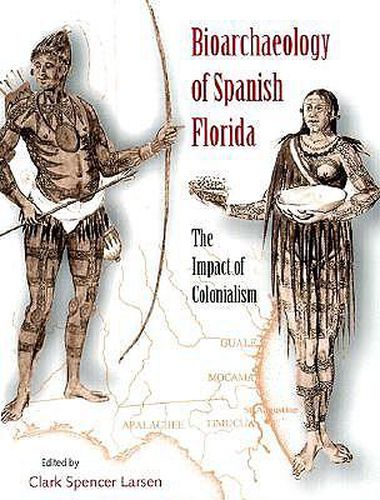 Cover image for Bioarchaeology of Spanish Florida: The Impact of Colonialism