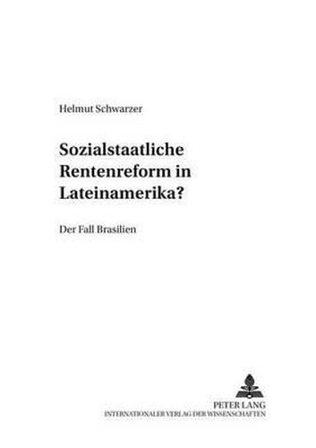 Cover image for Sozialstaatliche Rentenreformen in Lateinamerika?: Der Fall Brasilien