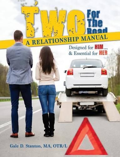 Two for the Road: A Relationship Manual Designed for Him and Essential for Her