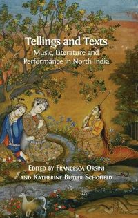 Cover image for Tellings and Texts: Music, Literature and Performance in North India