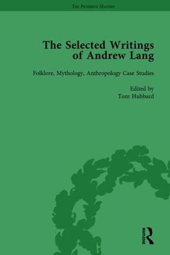 Cover image for The Selected Writings of Andrew Lang: Volume II: Folklore, Mythology, Anthropology; Case Studies