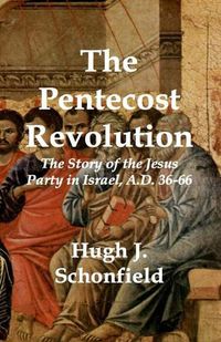 Cover image for The Pentecost Revolution: The Story of the Jesus Party in Israel, A.D. 36-66