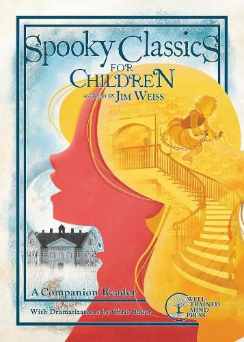 Spooky Classics for Children: A Companion Reader with Dramatizations