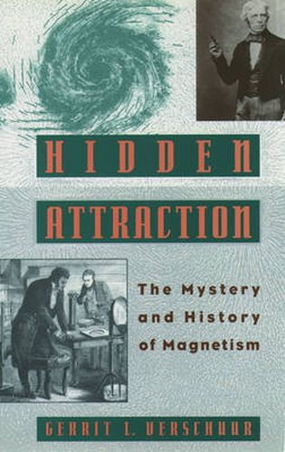 Cover image for Hidden Attraction: The History and Mystery of Magnetism