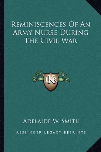 Cover image for Reminiscences of an Army Nurse During the Civil War