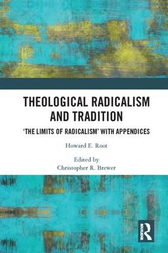 Cover image for Theological Radicalism and Tradition: 'The Limits of Radicalism' with Appendices