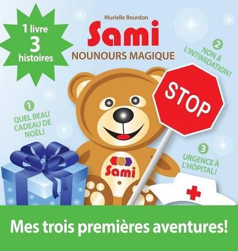 Sami Nounours Magique: Mes trois premieres aventures! (Edition en couleurs)