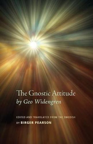 Cover image for The Gnostic Attitude by Geo Widengren: Edited and Translated from the Swedish by Birger Pearson