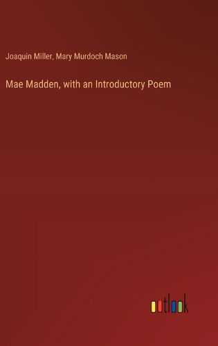 Mae Madden, with an Introductory Poem