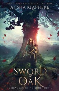 Cover image for Sword of Oak: Dragons Rising Book Four