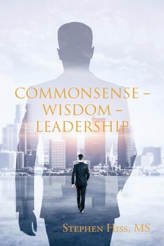 Cover image for Commonsense - Wisdom - Leadership